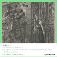 Les Misérables: Volume 4: The Idyll in the Rue Plumet and the Epic in the Rue St. Denis - Book 2: Éponine (Unabridged) - Victor Hugo - Hörbuch