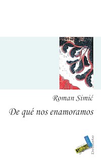 De qué nos enamoramos - Roman Simić - E-Book