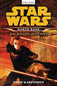 Star Wars. Darth Bane. Die Regel der Zwei - - Drew Karpyshyn - E-Book