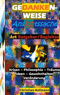 GEDANKENWEISE - ANSICHTSSACHE - Christian Hofmann - E-Book