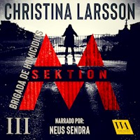 Sektion M - Brigada de Homicidios III - Christina Larsson - Hörbuch