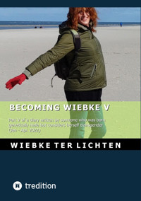Becoming Wiebke V - Wiebke ter Lichten - E-Book
