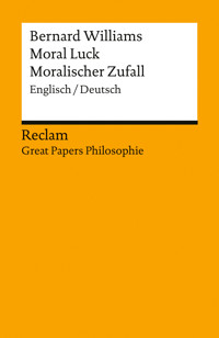 Moral Luck / Moralischer Zufall - Bernard Williams - E-Book