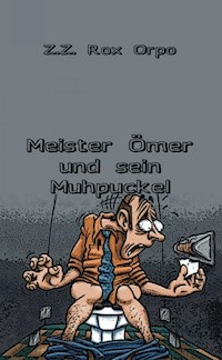 Meister Ömer und sein Muhpuckel - Z.Z. Rox Orpo - E-Book