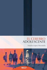 El cerebro adolescente - Natalia López Moratalla - E-Book