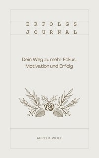 Erfolgsjournal - Aurelia Wolf - E-Book