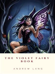 The Violet Fairy Book - Andrew Lang - E-Book