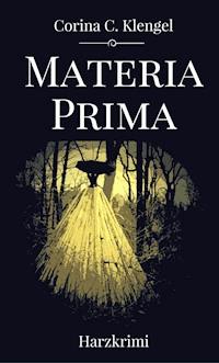 Materia Prima - Corina C. Klengel - E-Book