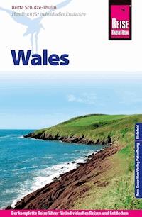 Reiseführer: Reise Know-How Wales - Britta Schulze-Thulin - E-Book