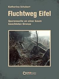 Fluchtweg Eifel - Katharina Schubert - E-Book