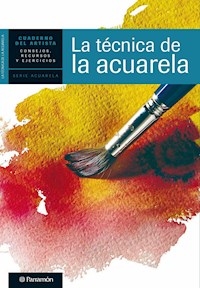 Cuaderno del artista. La técnica de la acuarela - Equipo Parramón Paidotribo - E-Book