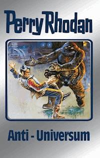 Perry Rhodan 68: Anti-Universum (Silberband) - Hans Kneifel - E-Book