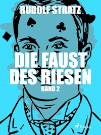 Die Faust des Riesen. Band 2 - Rudolf Stratz - E-Book