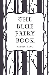 The Blue Fairy Book - Andrew Lang - E-Book