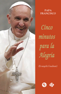 Cinco minutos para la Alegría - Papa Francisco - E-Book