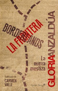 Borderlands / La frontera - Gloria Anzaldúa - E-Book