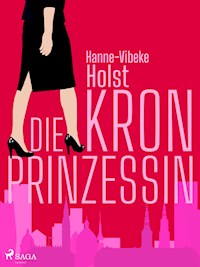Die Kronprinzessin - Hanne-Vibeke Holst - E-Book
