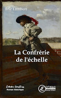 La confrérie de l'Echelle - Eric Lambert - E-Book
