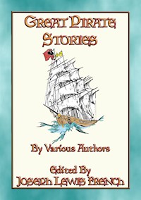 GREAT PIRATE STORIES - 18 True and Fictional Pirate Adventures - Various - E-Book