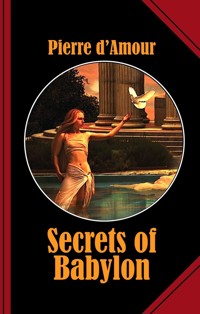 Secrets of Babylon - Pierre d&apos, Amour - E-Book