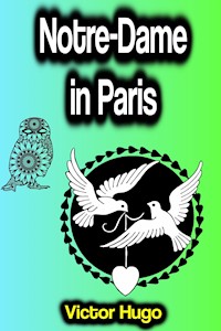 Notre-Dame in Paris - Victor Hugo - E-Book