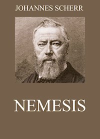 Nemesis - Johannes Scherr - E-Book