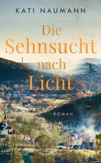 Die Sehnsucht nach Licht - Kati Naumann - E-Book