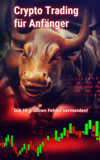 Crypto Trading für Anfänger - Die 10 größten Fehler vermeiden! - Noah Woods - E-Book