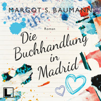 Die Buchhandlung in Madrid - Spanische Geheimnisse, Band 2 (ungekürzt) - Margot S. Baumann - Hörbuch