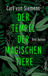 Der Tempel der magischen Tiere - Carl von Siemens - E-Book