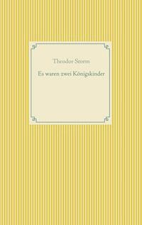 Es waren zwei Königskinder - Theodor Storm - E-Book