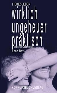 Wirklich ungeheuer praktisch - Anne Bax - E-Book