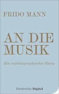 An die Musik - Frido Mann - E-Book