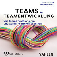 Teams & Teamentwicklung - Wie Teams funktionieren und wann sie effektiv arbeiten (Ungekürzt) - Svenja Hofert - Hörbuch