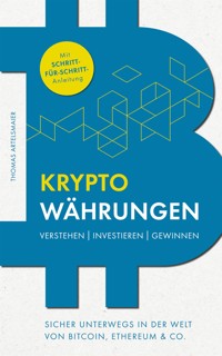 Kryptowährungen Verstehen | Investieren | Gewinnen - Thomas Artelsmair - E-Book