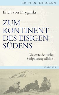 Zum Kontinent des eisigen Südens - Erich von Drygalski - E-Book
