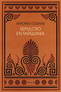 Sepulcro en Tarquinia - Antonio Colinas - E-Book
