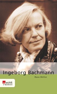 Ingeborg Bachmann - Hans Höller - E-Book
