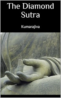 The Diamond Sutra - Kumarajiva Kumarajiva - E-Book