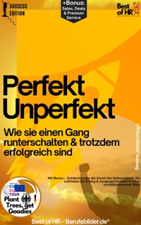 Perfekt Unperfekt – Wie sie einen Gang runterschalten & trotzdem erfolgreich sind - Simone Janson - E-Book