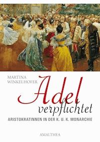 Adel verpflichtet - Martina Winkelhofer - E-Book