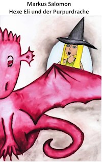 Hexe Eli und der Purpurdrache - Markus Salomon - E-Book