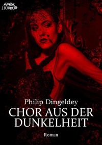 CHOR AUS DER DUNKELHEIT - Philip Dingeldey - E-Book