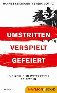 Umstritten, verspielt, gefeiert - Hannes Leidinger - E-Book