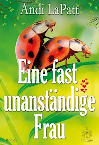 Eine fast unanständige Frau - Andi LaPatt - E-Book