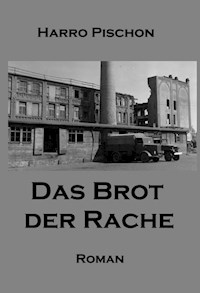 Das Brot der Rache - Harro Pischon - E-Book