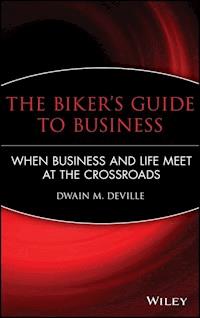 The Biker's Guide to Business - Dwain M. DeVille - E-Book