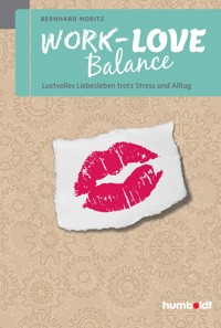 Work-Love Balance - Bernhard Moritz - E-Book