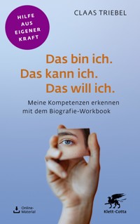 Das bin ich. Das kann ich. Das will ich. - Claas Triebel - E-Book