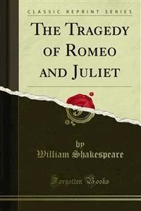 The Tragedy of Romeo and Juliet - William Shakespeare - E-Book